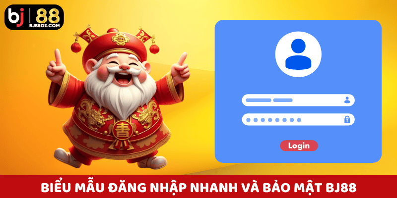 Biểu mẫu đăng nhập nhanh và bảo mật trong mục đăng nhập BJ88.