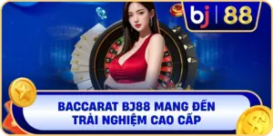 Baccarat BJ88 mang đến trải nghiệm cao cấp