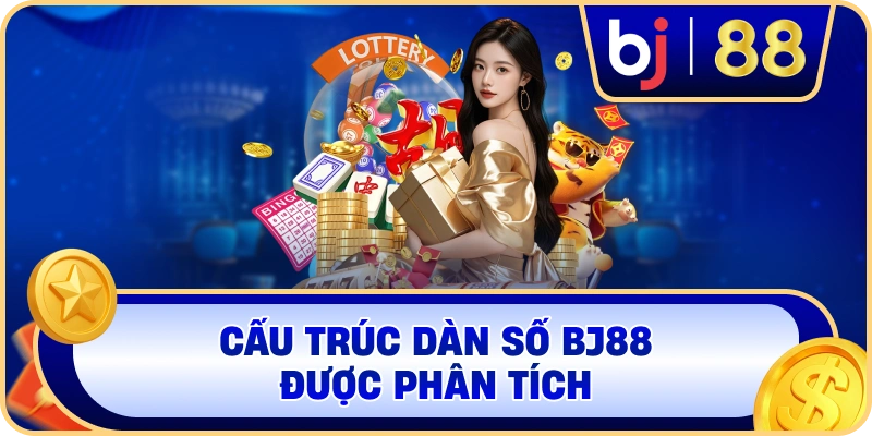 Cấu trúc dàn số BJ88 được phân tích