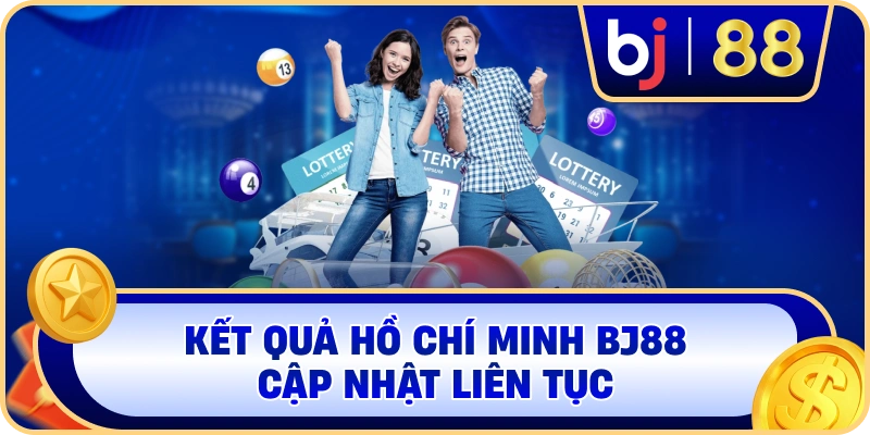 Kết quả Hồ Chí Minh BJ88 cập nhật liên tục