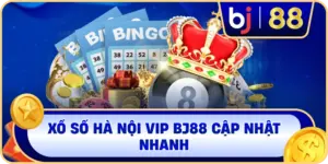 Xổ Số Hà Nội VIP BJ88 cập nhật nhanh