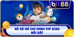 Xổ Số Hồ Chí Minh VIP BJ88 nổi bật