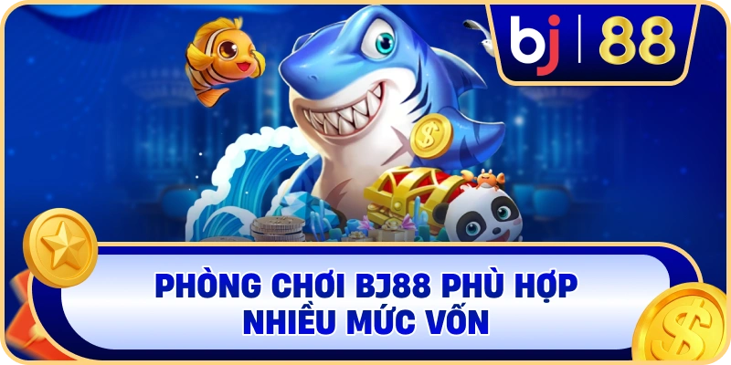 Phòng chơi BJ88 phù hợp nhiều mức vốn